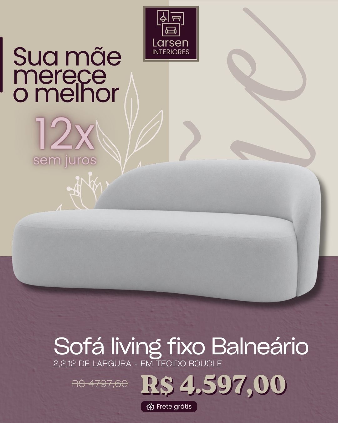 Dia das Mães Promoção 5 - LARSEN INTERIORES.jpg